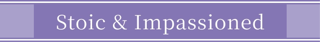 Stoic & Impassioned